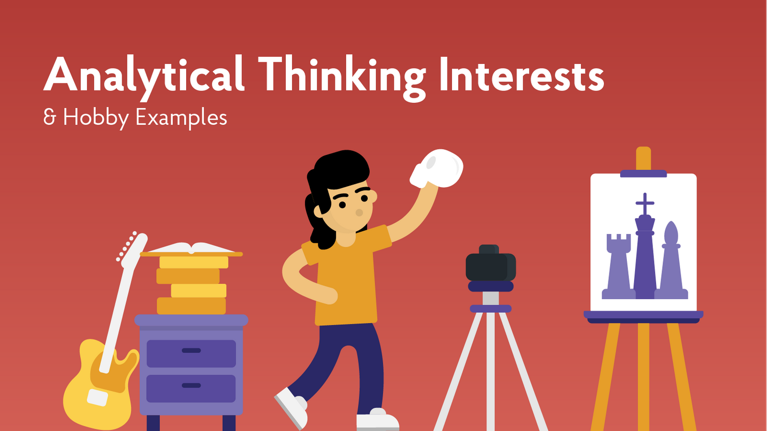 Analytical Thinking Interest and Hobby Examples